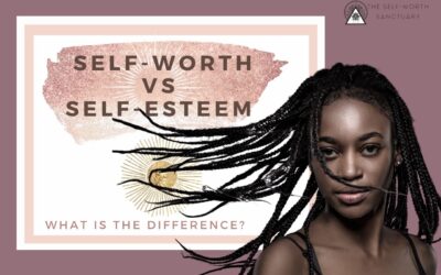 Self-Esteem Vs Self-Worth – What’s the difference?
